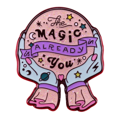 The Magic is Already in you Pin