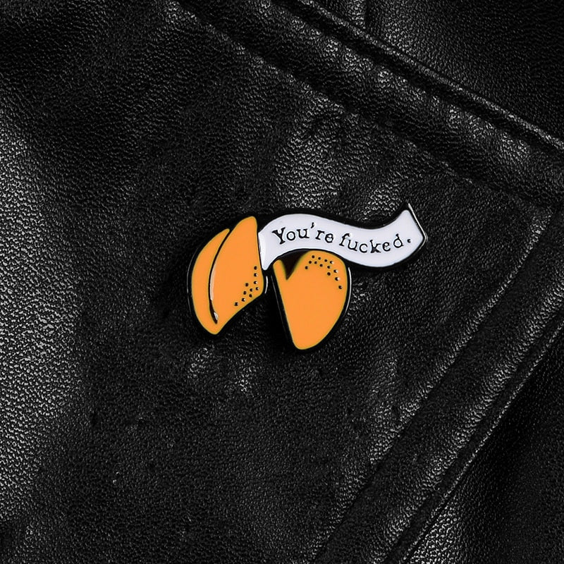 You're Fucked Fortune Cookie Pin